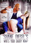 SHANE DIESEL'S WHO'S YOUR DADDY NOW?